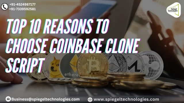 10 Reasons to Choose Coinbase Clone Script