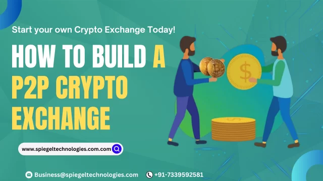 Build P2P Crypto Exchange Step-by-Step Guide -Spiegel Technologies