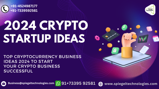 https://spiegeltechnologies.com/wp-content/uploads/2024/01/2024-Crypto-Startup-Business-Ideas-SpiegelTechnologies.webp